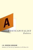 Book cover of A Postcapitalist Politics