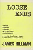 Book cover of Loose Ends: Primary Papers in Archetypal Psychology