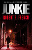 Book cover of Junkie: A Cal Rogan Mystery