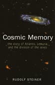 Book cover of Cosmic Memory: The Story of Atlantis, Lemuria, and the Division of the Sexes