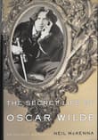 Book cover of The Secret Life of Oscar Wilde: An Intimate Biography
