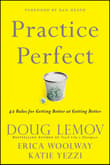 Book cover of Practice Perfect: 42 Rules for Getting Better at Getting Better