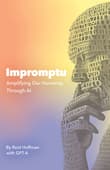 Book cover of Impromptu: Amplifying Our Humanity Through AI