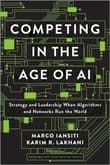 Book cover of Competing in the Age of AI: Strategy and Leadership When Algorithms and Networks Run the World