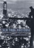 Book cover of New York Nocturne: The City After Dark in Literature, Painting, and Photography, 1850-1950