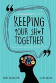 Book cover of The Entrepreneur's Guide to Keeping Your Sh*t Together: How to Run Your Business Without Letting it Run You