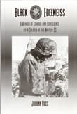 Book cover of Black Edelweiss: A Memoir of Combat and Conscience by a Soldier of the Waffen-SS