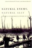 Book cover of Natural Enemy, Natural Ally: Toward An Environmental History of War