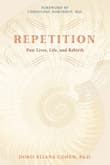 Book cover of Repetition: Past Lives, Life, and Rebirth
