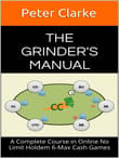 Book cover of The Grinder's Manual: A Complete Course in Online No Limit Holdem 6-Max Cash Games