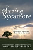 Book cover of Saving Sycamore: The School Shooting That Never Happened