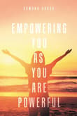 Book cover of Empowering You As You Are Powerful