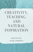 Book cover of Creativity, Teaching, and Natural Inspiration