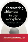 Book cover of Decentering Whiteness in the Workplace: A Guide for Equity and Inclusion