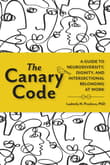 Book cover of The Canary Code: A Guide to Neurodiversity, Dignity, and Intersectional Belonging at Work