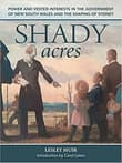 Book cover of Shady Acres: Politicians, Developers & Sydney's Public Transport Scandals 1872-1895
