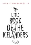 Book cover of The Little Book of the Icelanders: 50 Miniature Essays on the Quirks and Foibles of the Icelandic People