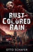 Book cover of Rust-Colored Rain: A Zombie Apocalypse Thriller