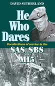 Book cover of He Who Dares: Recollections of Service in the SAS, SBS and MI5