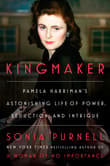 Book cover of Kingmaker: Pamela Harriman's Astonishing Life of Power, Seduction, and Intrigue