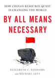 Book cover of By All Means Necessary: How China's Resource Quest is Changing the World