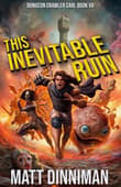 Book cover of This Inevitable Ruin: Dungeon Crawler Carl Book 7