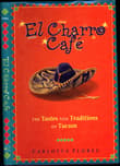 Book cover of El Charro Cafe: The Tastes and Traditions of Tucson