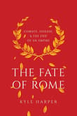 Book cover of The Fate of Rome: Climate, Disease, and the End of an Empire