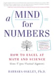 Book cover of A Mind For Numbers: How to Excel at Math and Science (Even If You Flunked Algebra)