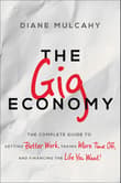 Book cover of The Gig Economy: The Complete Guide to Getting Better Work, Taking More Time Off, and Financing the Life You Want