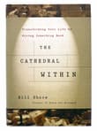 Book cover of The Cathedral Within: Transforming Your Life by Giving Something Back