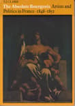 Book cover of The Absolute Bourgeois: Artists and Politics in France, 1848-1851
