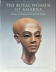 Book cover of The Royal Women of Amarna: Images of Beauty from Ancient Egypt