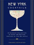 Book cover of New York Cocktails: An Elegant Collection of Over 100 Recipes Inspired by the Big Apple