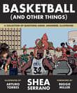 Book cover of Basketball (and Other Things): A Collection of Questions Asked, Answered, Illustrated