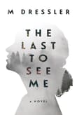 Book cover of The Last to See Me