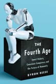 Book cover of The Fourth Age: Smart Robots, Conscious Computers, and the Future of Humanity