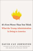 Book cover of It's Even Worse Than You Think: What the Trump Administration Is Doing to America