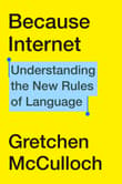 Book cover of Because Internet: Understanding the New Rules of Language