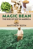 Book cover of Magic Bean: The Rise of Soy in America