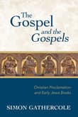 Book cover of The Gospel and the Gospels: Christian Proclamation and Early Jesus Books