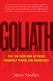 Book cover of Goliath: The 100-Year War Between Monopoly Power and Democracy