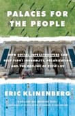 Book cover of Palaces for the People: How Social Infrastructure Can Help Fight Inequality, Polarization, and the Decline of Civic Life