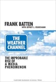 Book cover of The Weather Channel: The Improbable Rise of a Media Phenomenon