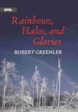 Book cover of Rainbows, Halos, and Glories