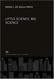 Book cover of Little Science, Big Science