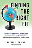 Book cover of Finding the Right Fit: Your Professional Guide for International Educator Recruiting Fairs and Amazing Stories of a Teacher Living Overseas