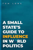 Book cover of A Small State's Guide to Influence in World Politics