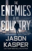 Book cover of The Enemies of My Country: A David Rivers Thriller