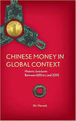 Book cover of Chinese Money in Global Context: Historic Junctures Between 600 BCE and 2012